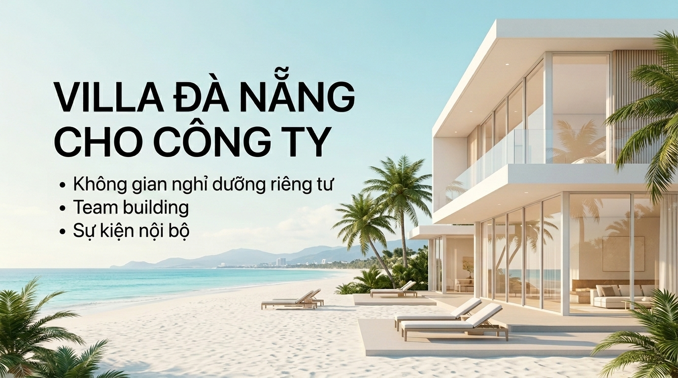 Thuê Villa Đà Nẵng Cho Công Ty | Giá Tốt, Tư Vấn Nhanh – Abogo