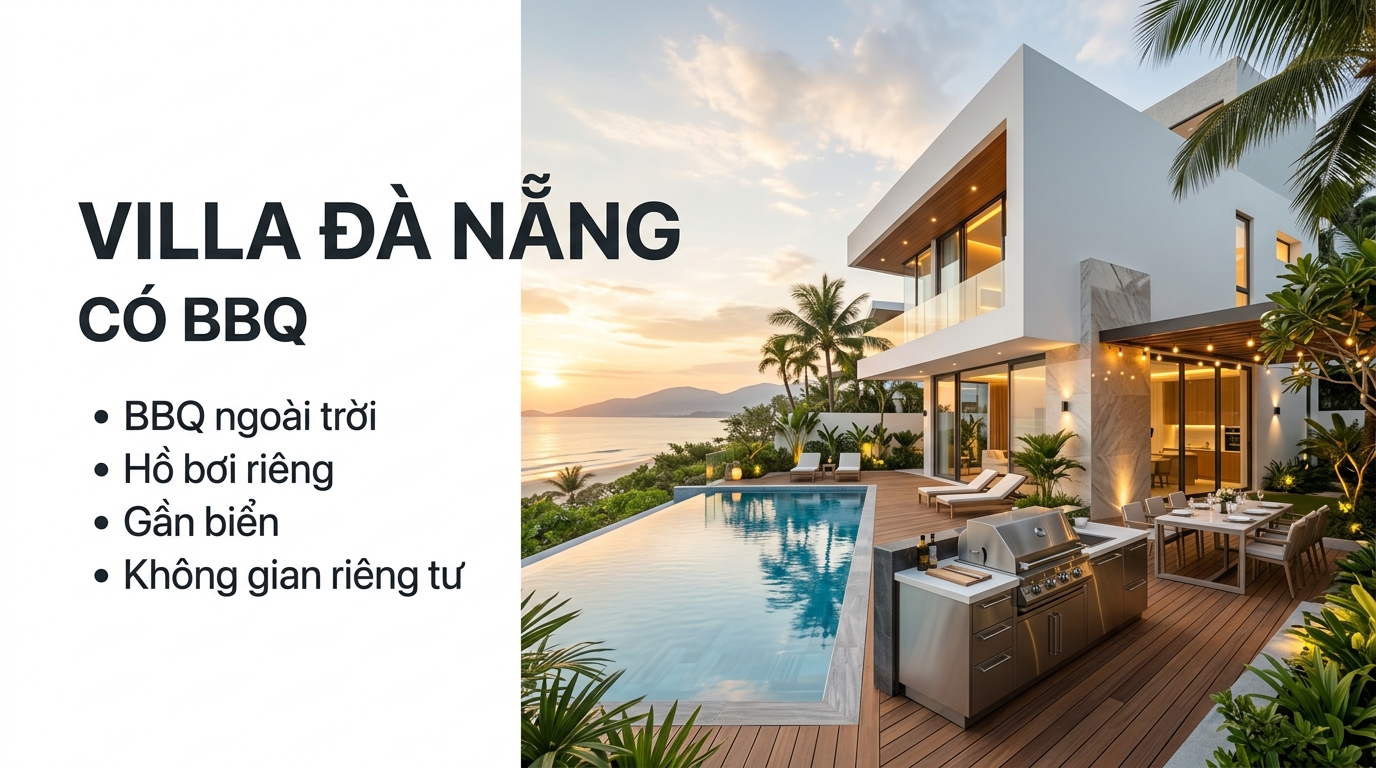 Villa Đà Nẵng Có BBQ – Gợi Ý Villa Đẹp, Riêng Tư, Phù Hợp Gia Đình & Nhóm Bạn | Abogo