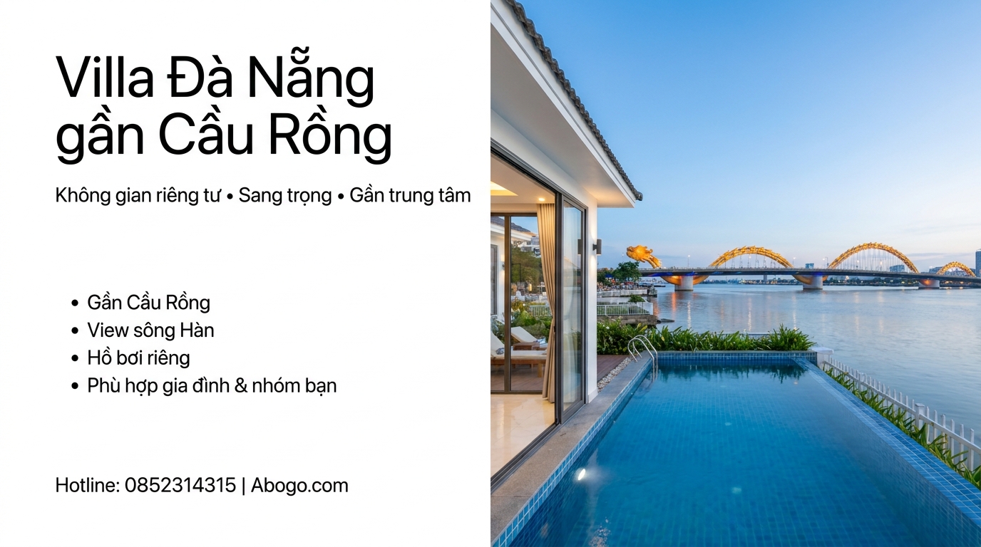 Thuê villa Đà Nẵng gần Cầu Rồng | Giá tốt, review thật từ Abogo