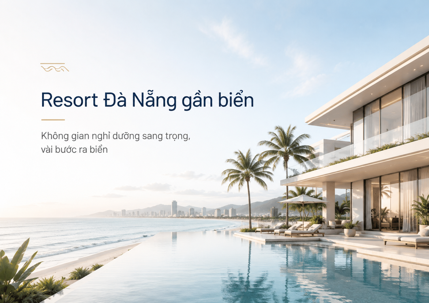 Resort Đà Nẵng gần biển: Kinh nghiệm chọn nơi nghỉ dưỡng đẹp, tiện nghi và đáng tiền