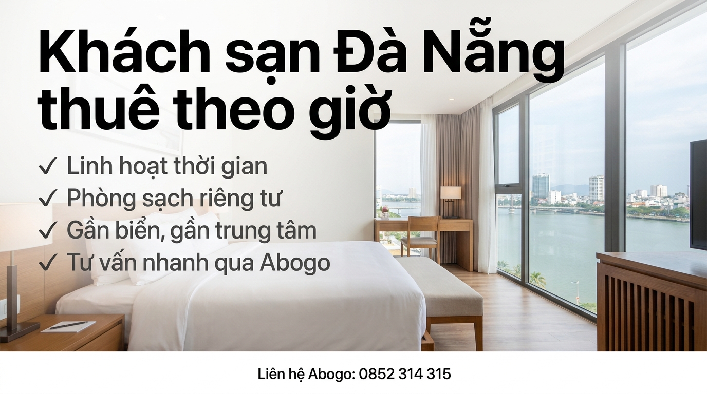 Khách sạn Đà Nẵng thuê theo giờ: Cách chọn phòng sạch, riêng tư, đúng nhu cầu