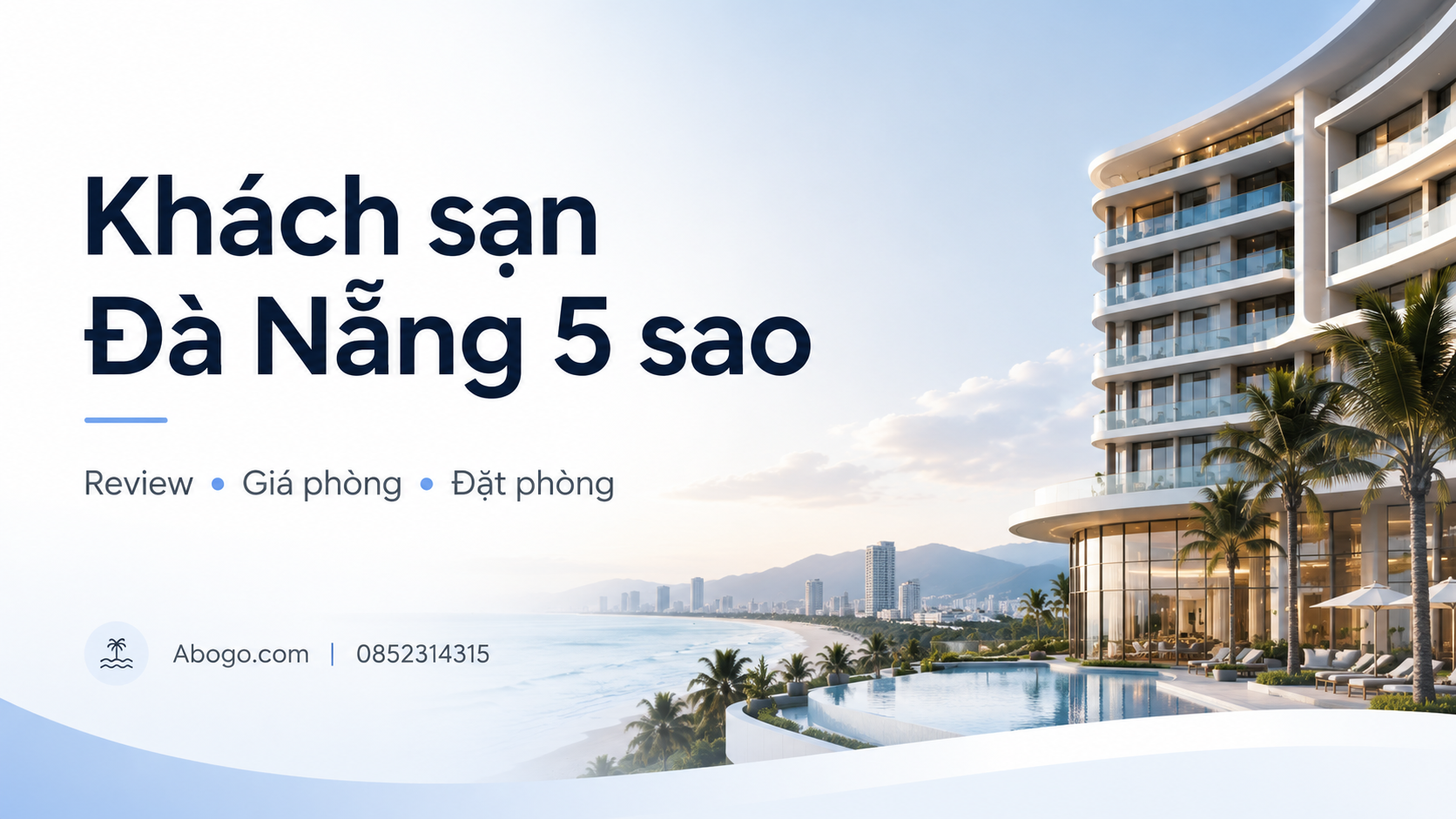 Khách Sạn Đà Nẵng 5 Sao – Review, Giá Phòng Và Kinh Nghiệm Đặt Phòng Đáng Tin Cậy Từ Abogo