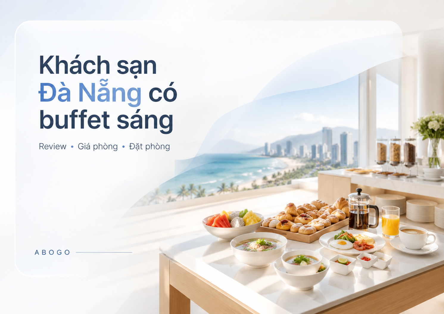 Khách Sạn Đà Nẵng Có Buffet Sáng: Review, Giá Phòng Và Kinh Nghiệm Đặt Phòng Đáng Tiền
