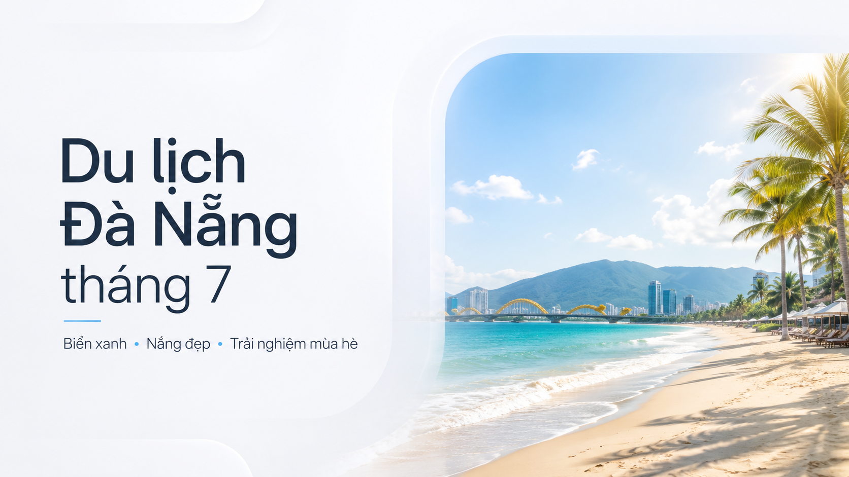 Du Lịch Đà Nẵng Tháng 7: Đi Đâu, Ăn Gì, Ở Đâu Để Có Một Kỳ Nghỉ Thật Trọn Vẹn?