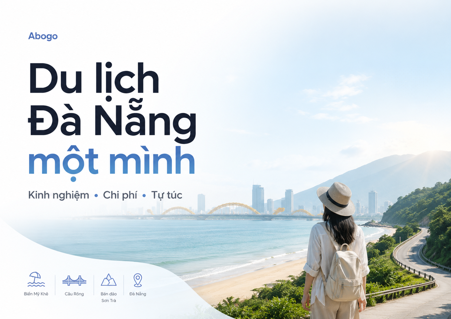 Du Lịch Đà Nẵng Một Mình: Kinh Nghiệm, Chi Phí Và Lịch Trình Tự Túc An Toàn Từ Abogo