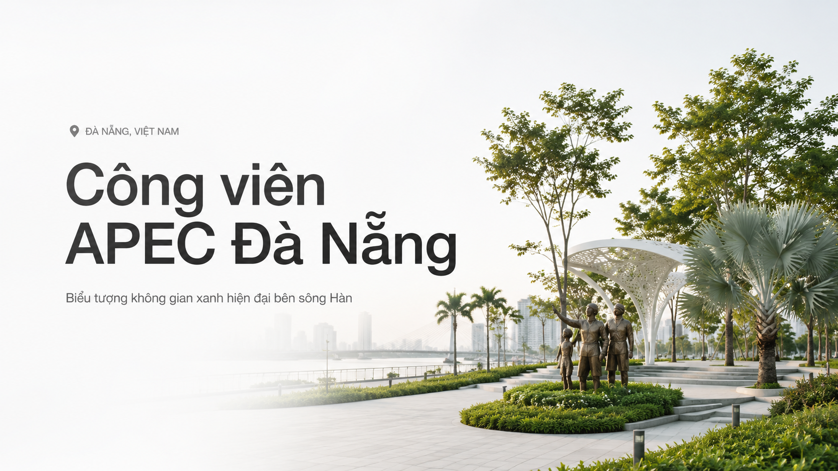 Công viên APEC Đà Nẵng: Biểu tượng “cánh diều bay cao” bên sông Hàn