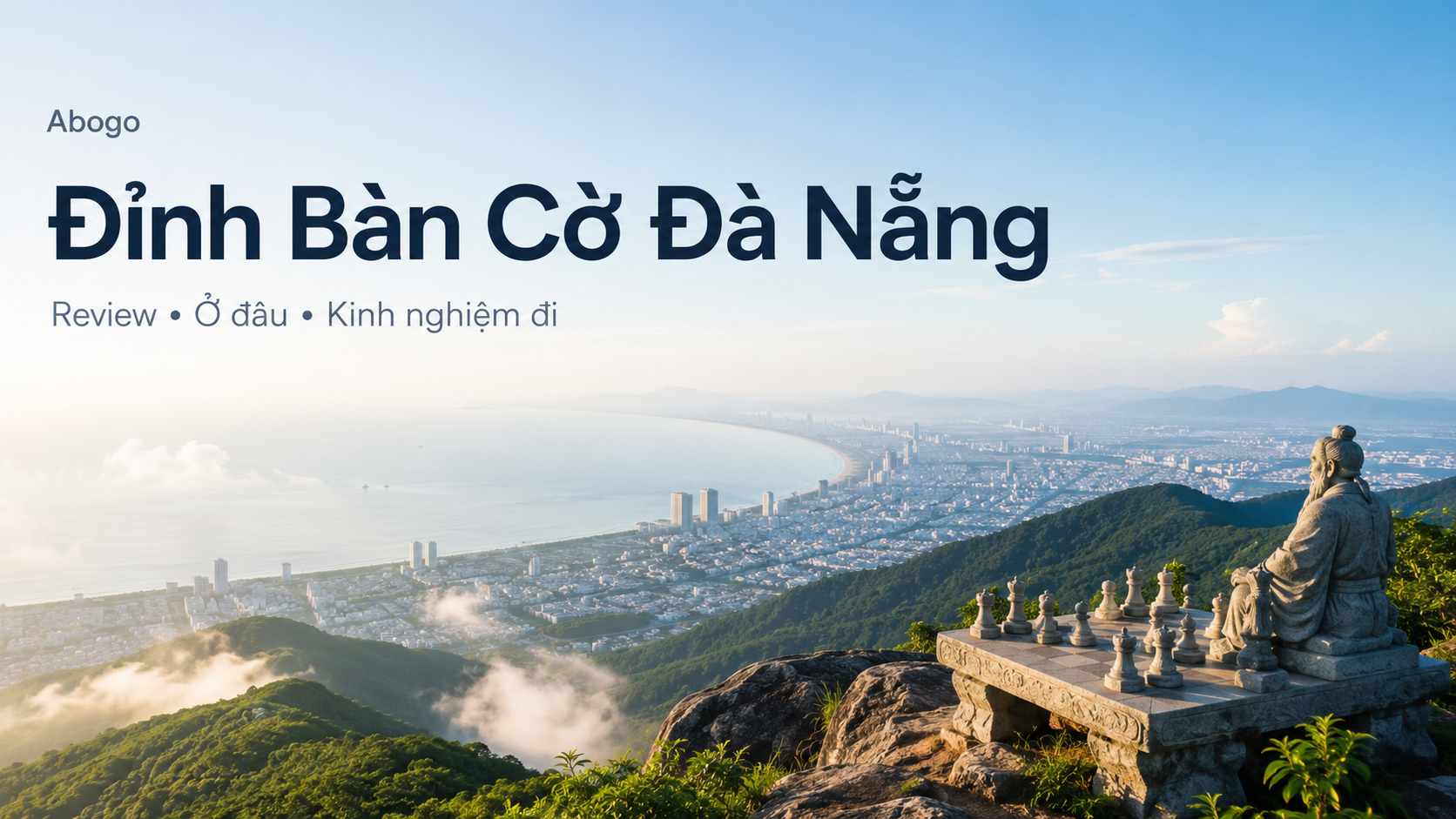 Review Đỉnh Bàn Cờ Đà Nẵng: Ở Đâu, Có Gì Đẹp Và Kinh Nghiệm Đi An Toàn Từ Abogo