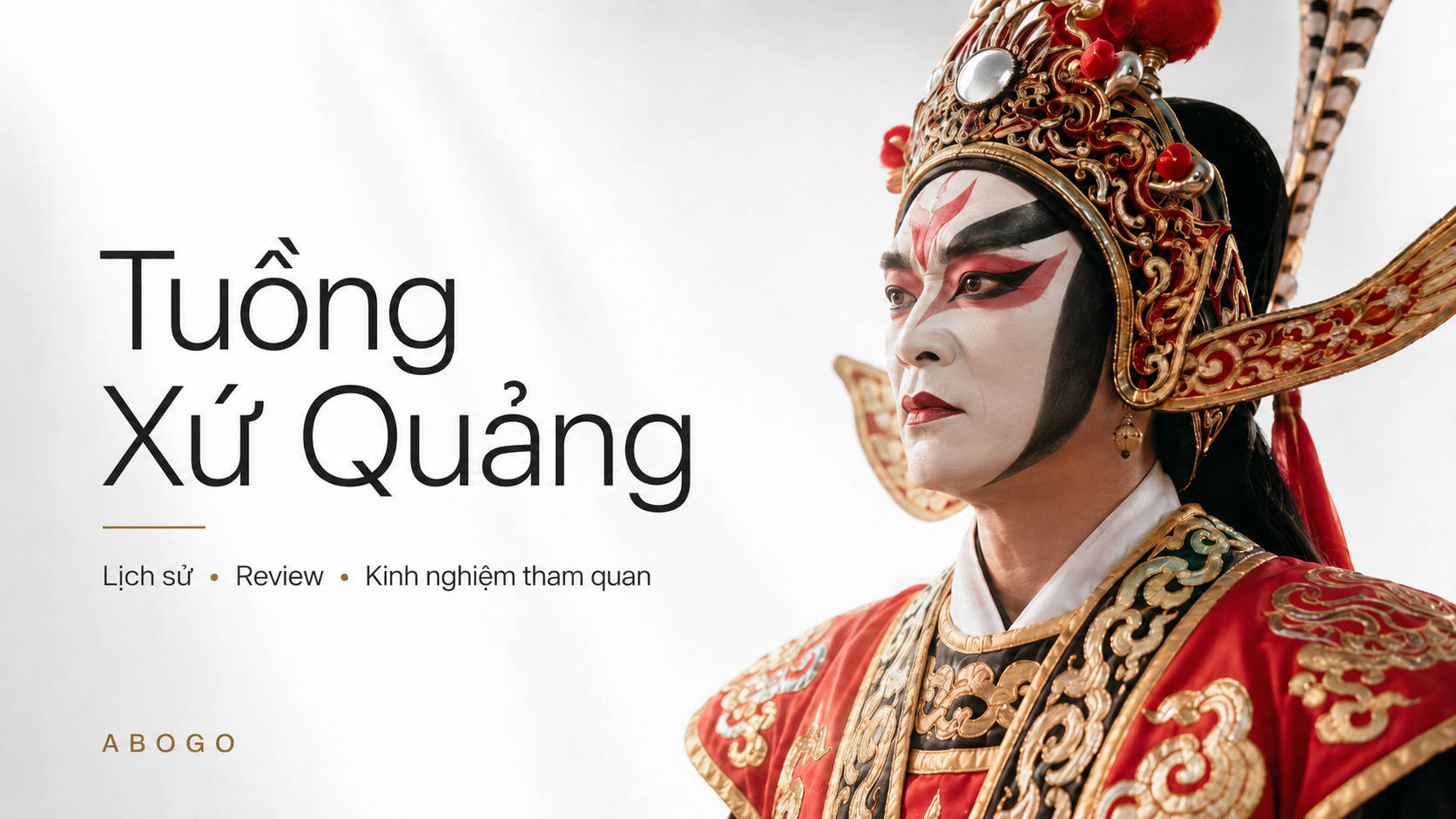 Tuồng Xứ Quảng – Review Lịch Sử, Giá Trị Nghệ Thuật Và Kinh Nghiệm Tham Quan Đáng Nhớ