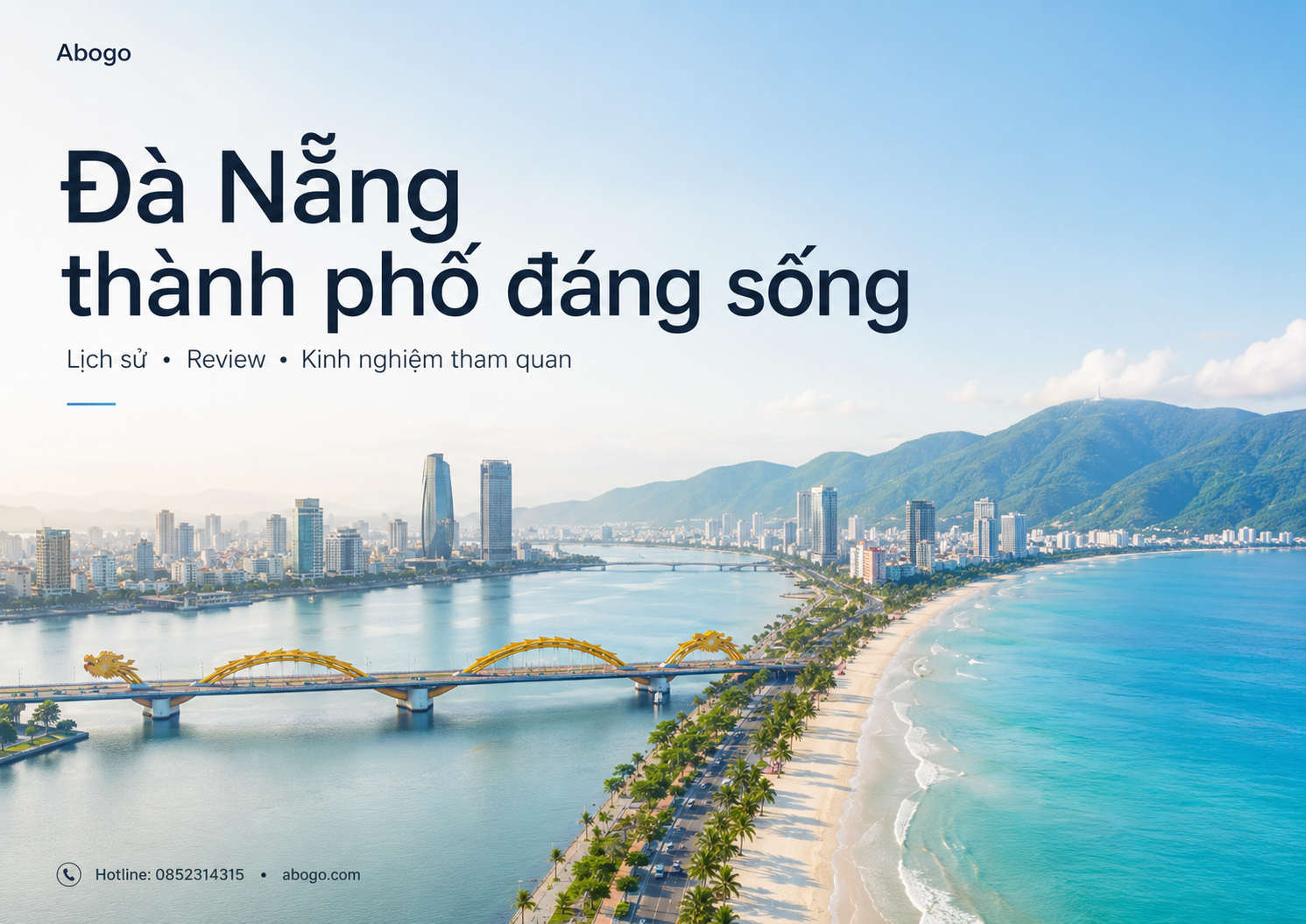 Đà Nẵng Thành Phố Đáng Sống: Lịch Sử, Review Và Kinh Nghiệm Tham Quan Từ Abogo