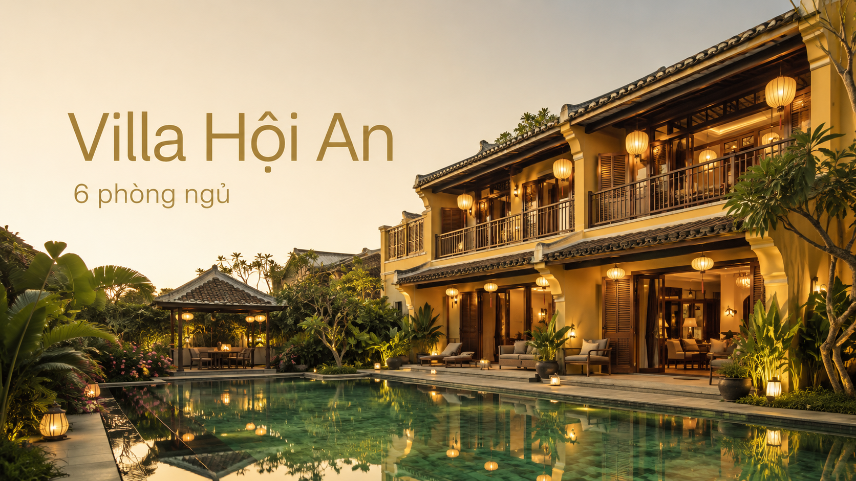 Villa Hội An 6 Phòng Ngủ: Không Gian Nghỉ Dưỡng Riêng Tư Cho Gia Đình, Nhóm Bạn Và Đoàn Doanh Nghiệp
