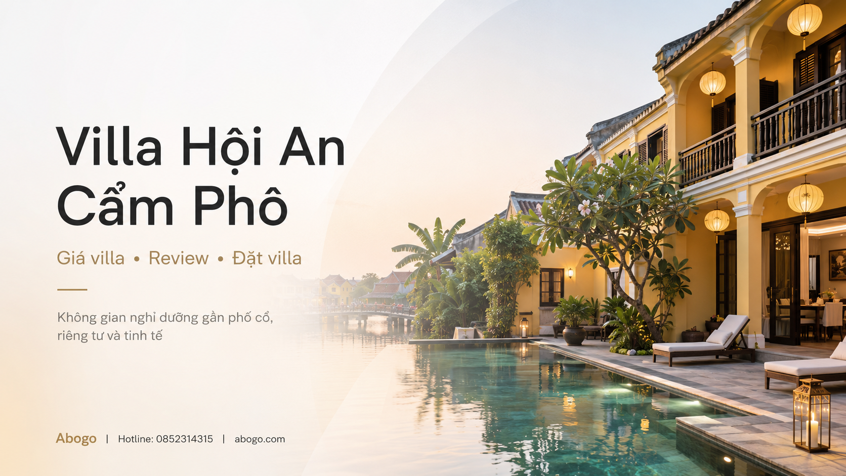 Villa Hội An Cẩm Phô – Review Kinh Nghiệm Đặt Villa Gần Phố Cổ, Riêng Tư Và Tinh Tế