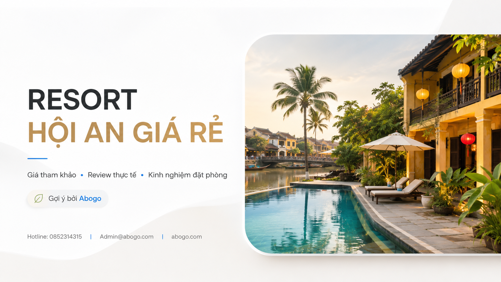 Resort Hội An Giá Rẻ – Kinh Nghiệm Chọn, Review Và Đặt Phòng Tối Ưu Cùng Abogo