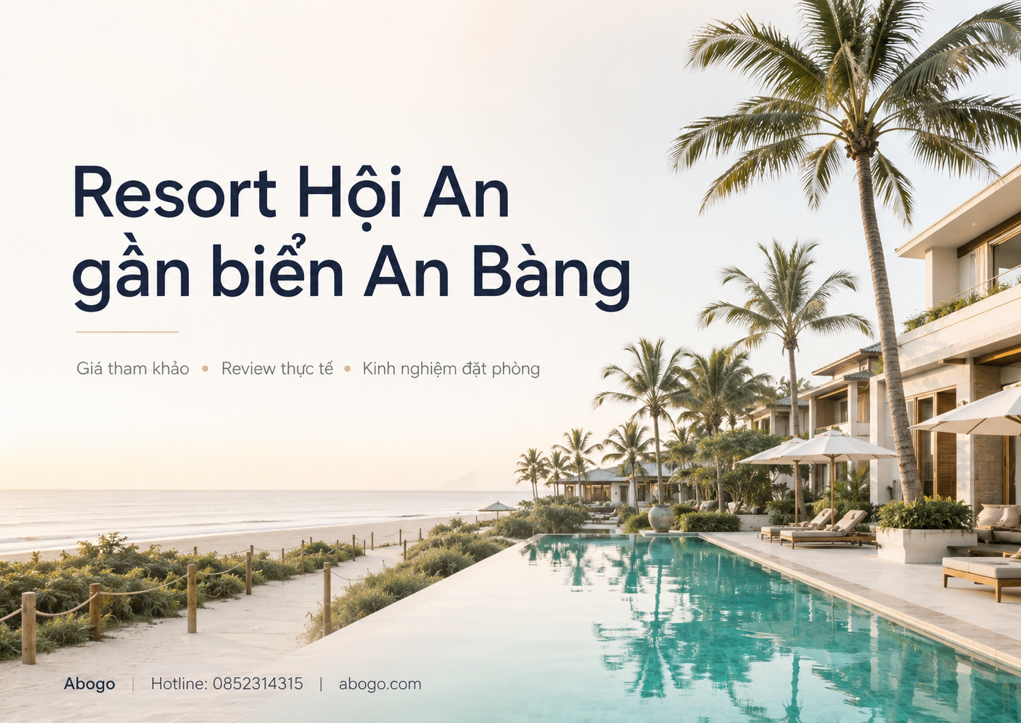 Resort Hội An Gần Biển An Bàng – Review Giá, Kinh Nghiệm Đặt Phòng Và Gợi Ý Chọn Resort Đẹp Từ Abogo