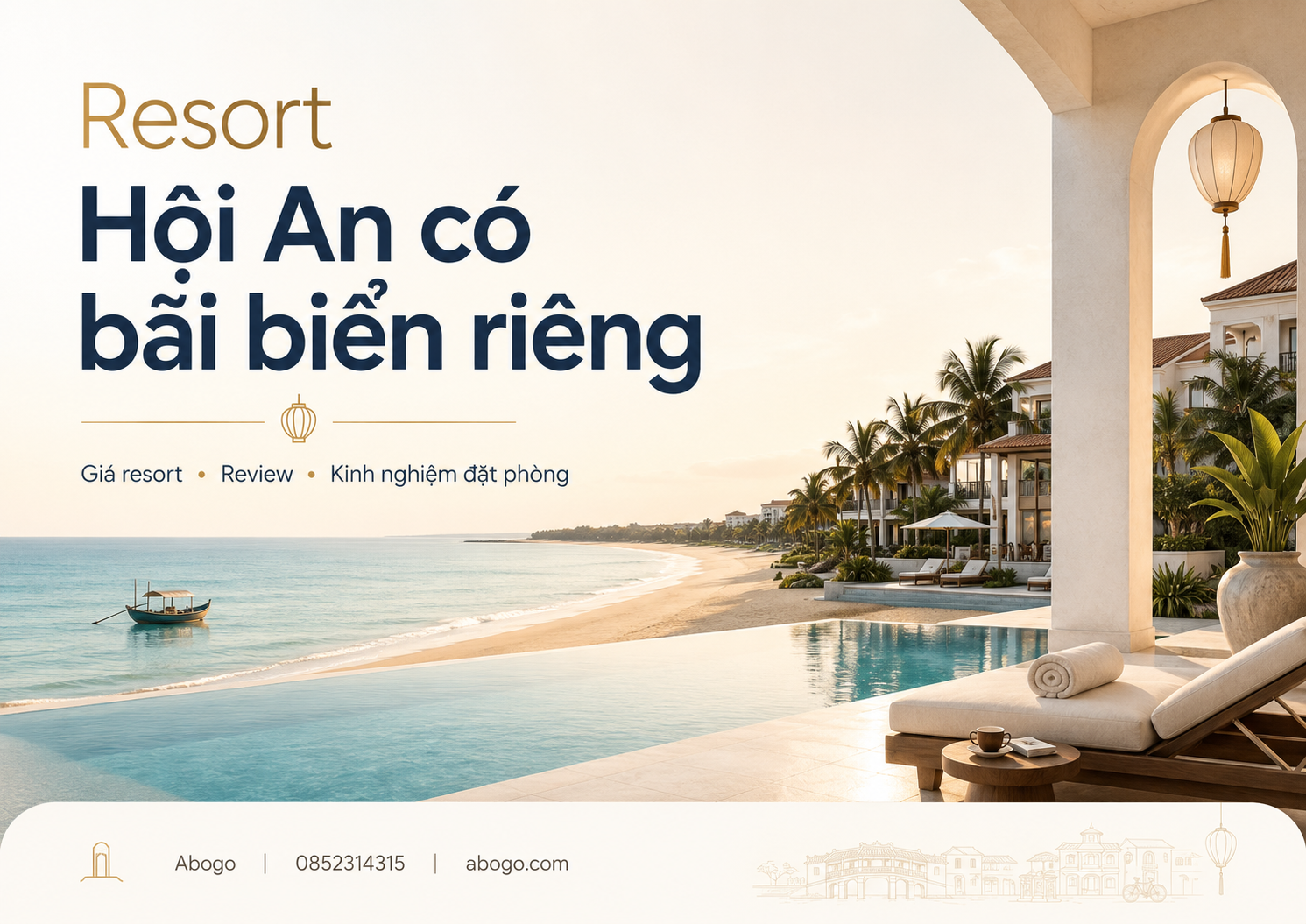 Resort Hội An Có Bãi Biển Riêng – Kinh Nghiệm Chọn, Giá Và Cách Đặt Phòng Phù Hợp