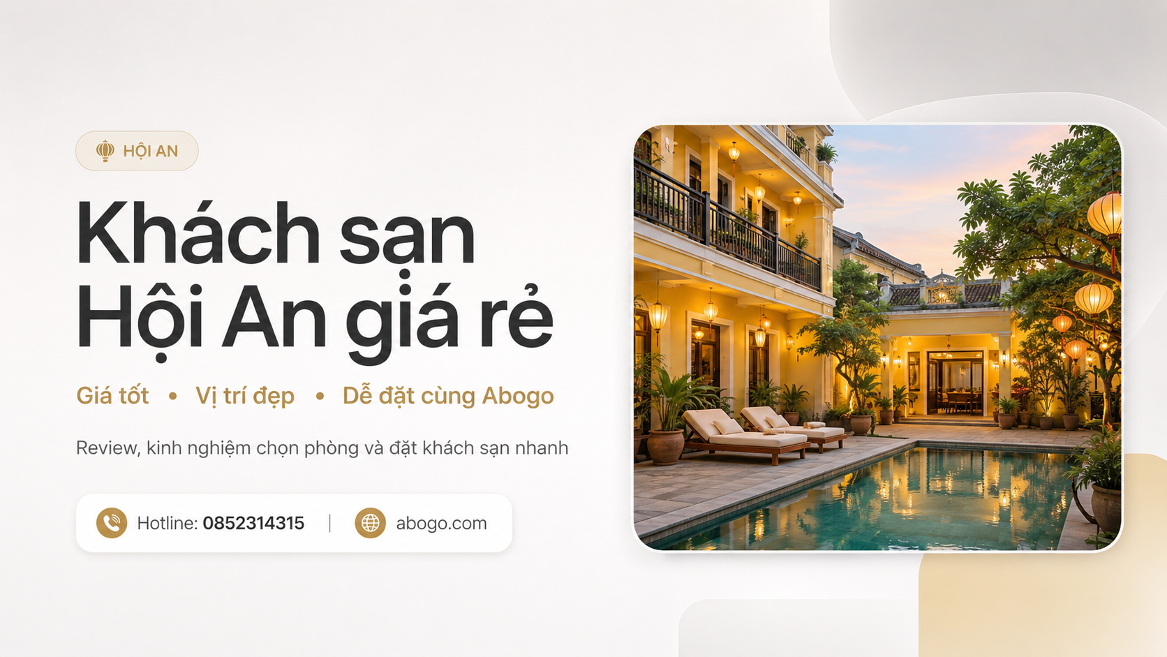 Khách Sạn Hội An Giá Rẻ: Kinh Nghiệm Chọn Phòng Đẹp, Vị Trí Tốt, Dễ Đặt Cùng Abogo