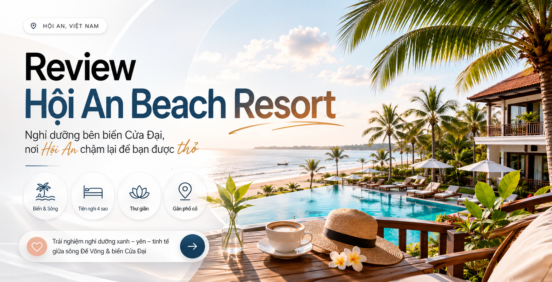 Review Hội An Beach Resort: Nghỉ dưỡng bên biển Cửa Đại, nơi Hội An chậm lại để bạn được thở