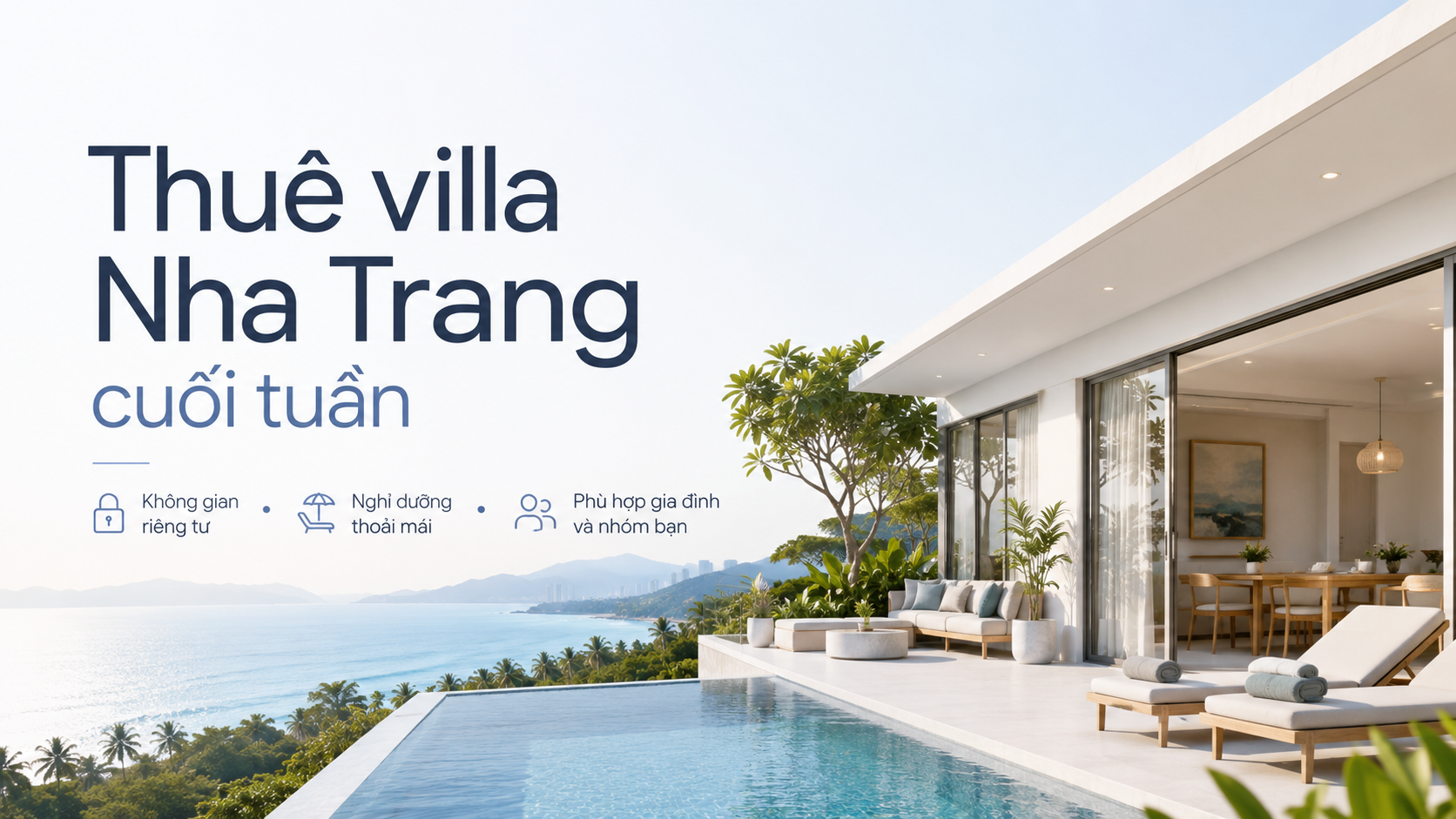 Thuê villa Nha Trang cuối tuần: Kinh nghiệm chọn villa đẹp, riêng tư và phù hợp cho gia đình, nhóm bạn
