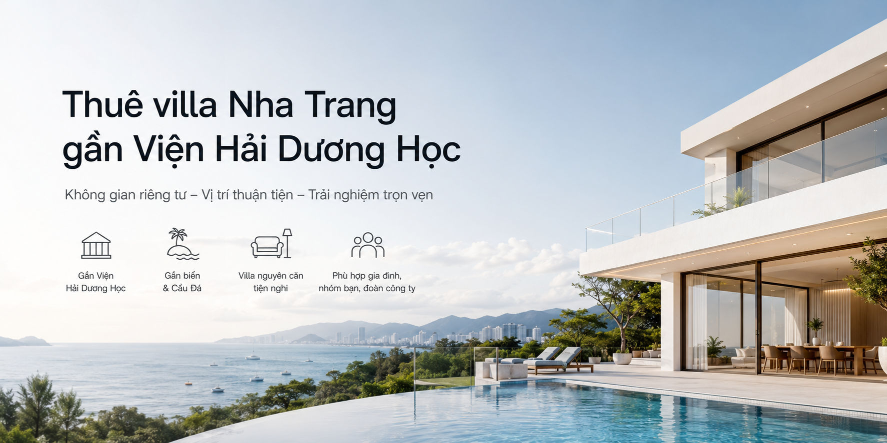Thuê villa Nha Trang gần Viện Hải Dương Học: lựa chọn riêng tư, tiện di chuyển, phù hợp gia đình và nhóm bạn