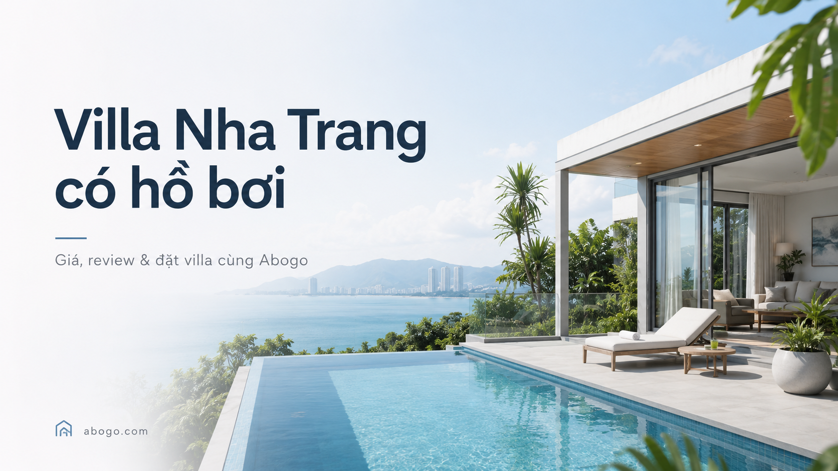 Villa Nha Trang có hồ bơi: Kinh nghiệm chọn, bảng giá tham khảo và cách đặt villa đẹp cho kỳ nghỉ riêng tư