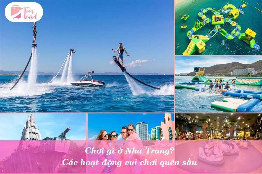 Chơi gì ở Nha Trang? Các hoạt động vui chơi quên sầu
