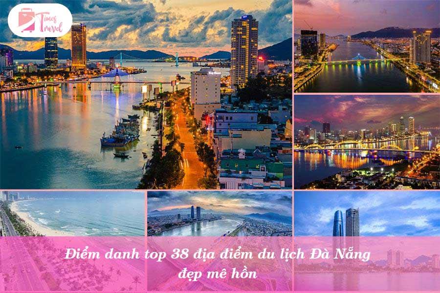 Điểm danh top 38 địa điểm du lịch Đà Nẵng đẹp mê hồn 2025