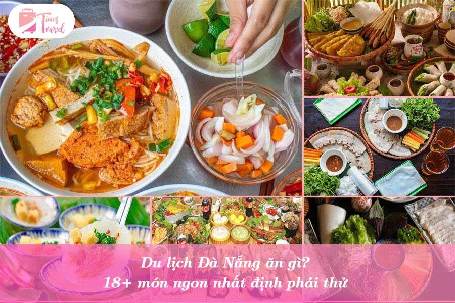 Du lịch Đà Nẵng ăn gì? 18+ món ngon nhất định phải thử