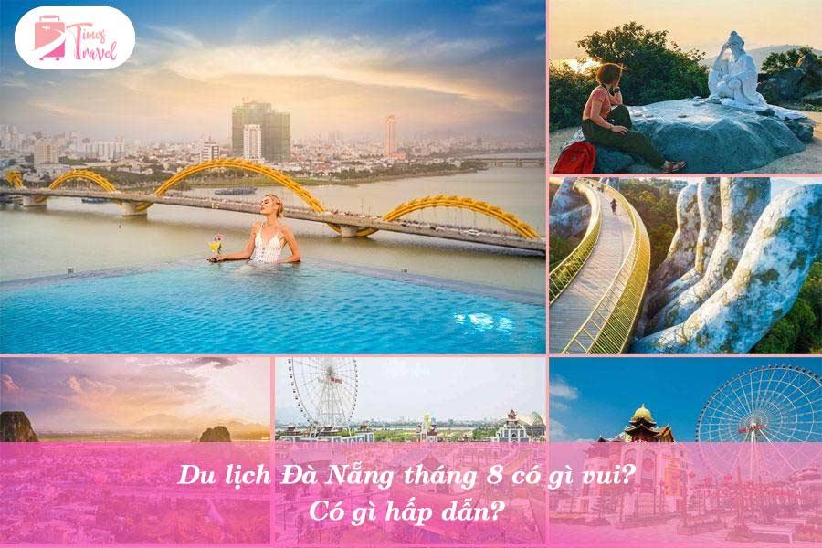 Du lịch Đà Nẵng tháng 8 có gì vui? Có gì hấp dẫn?