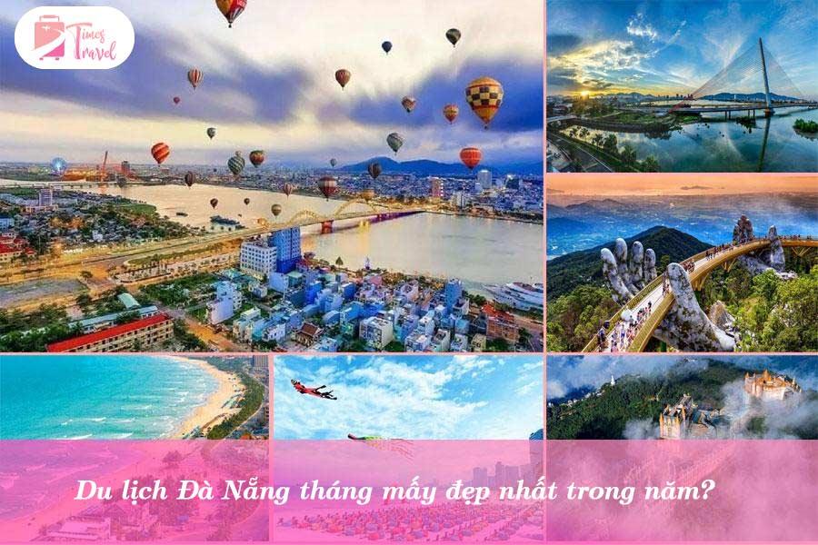 Du lịch Đà Nẵng tháng mấy đẹp nhất trong năm?