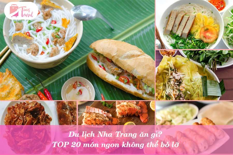 Du lịch Nha Trang ăn gì? TOP 20 món ngon không thể bỏ lỡ
