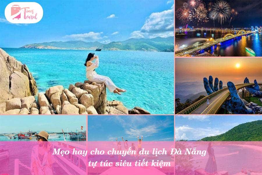 Mẹo hay cho chuyến du lịch Đà Nẵng tự túc siêu tiết kiệm
