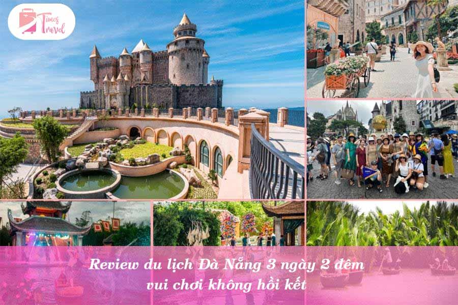Review du lịch Đà Nẵng 3 ngày 2 đêm vui chơi không hồi kết