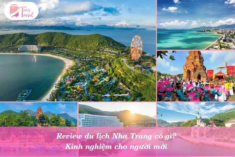 Review du lịch Nha Trang có gì? Kinh nghiệm cho người mới