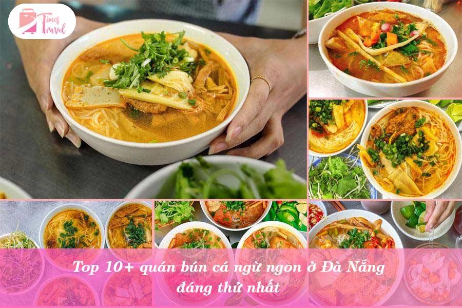 Top 10+ quán bún cá ngừ ngon ở Đà Nẵng đáng thử nhất