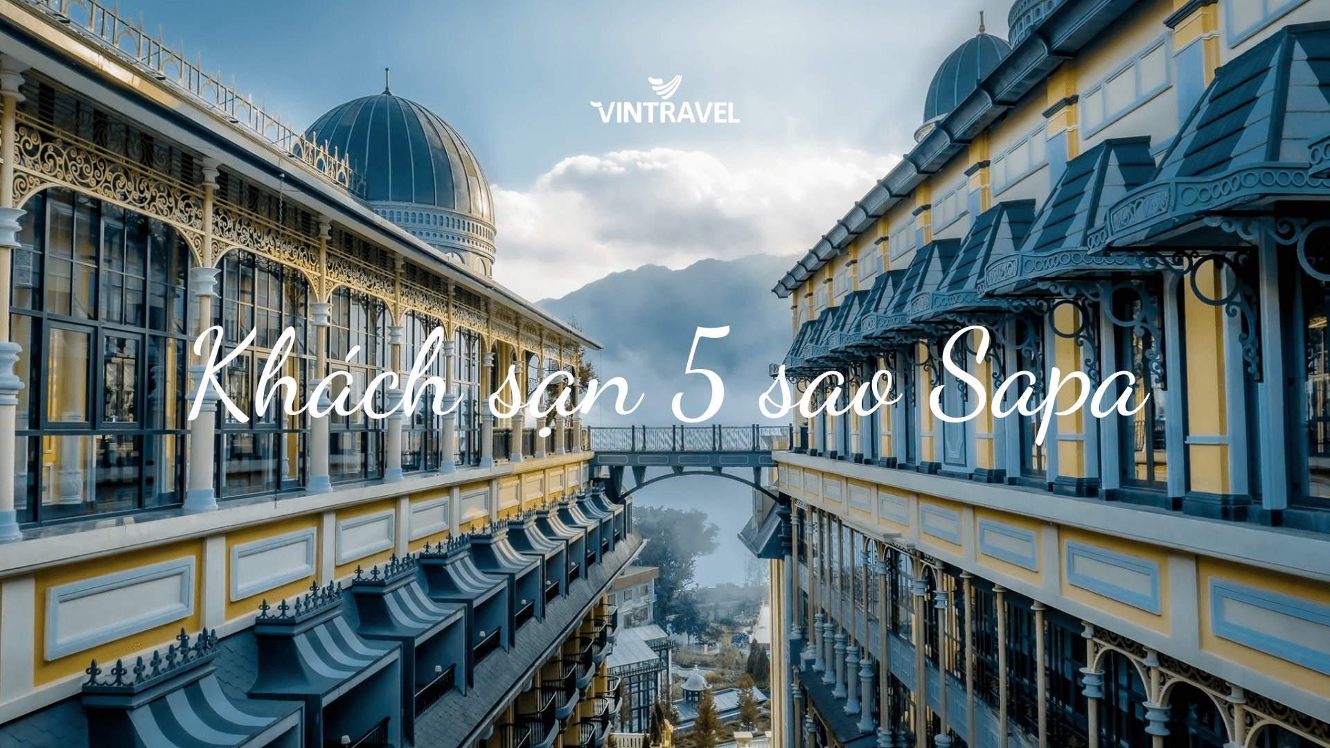Review khách sạn 5 sao Sapa đẹp nhất hiện nay