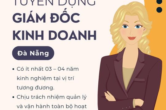 TUYỂN DỤNG GIÁM ĐỐC KINH DOANH ĐÀ NẴNG THÁNG 01.2024
